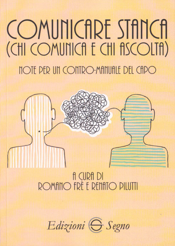 Comunicare stanca (chi comunica e chi ascolta)